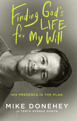 Mike Donehey - Finding Gods Life for My Will: His Presence Is the Plan