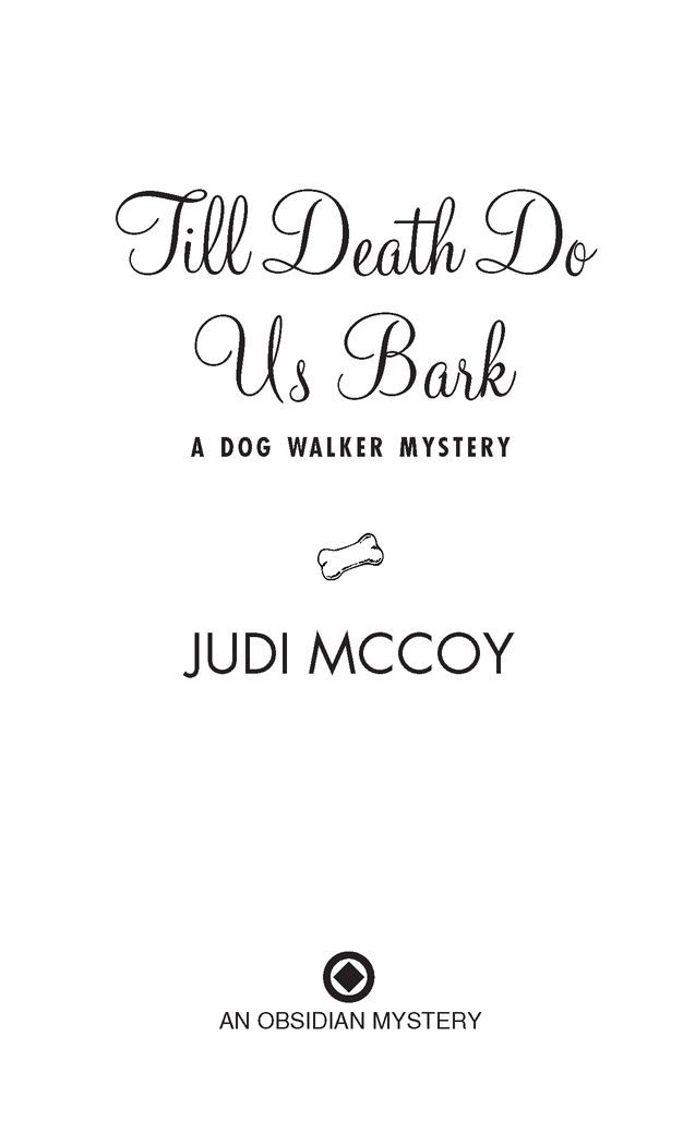 Table of Contents Praise for the Dog Walker Mystery Series Begging for - photo 2