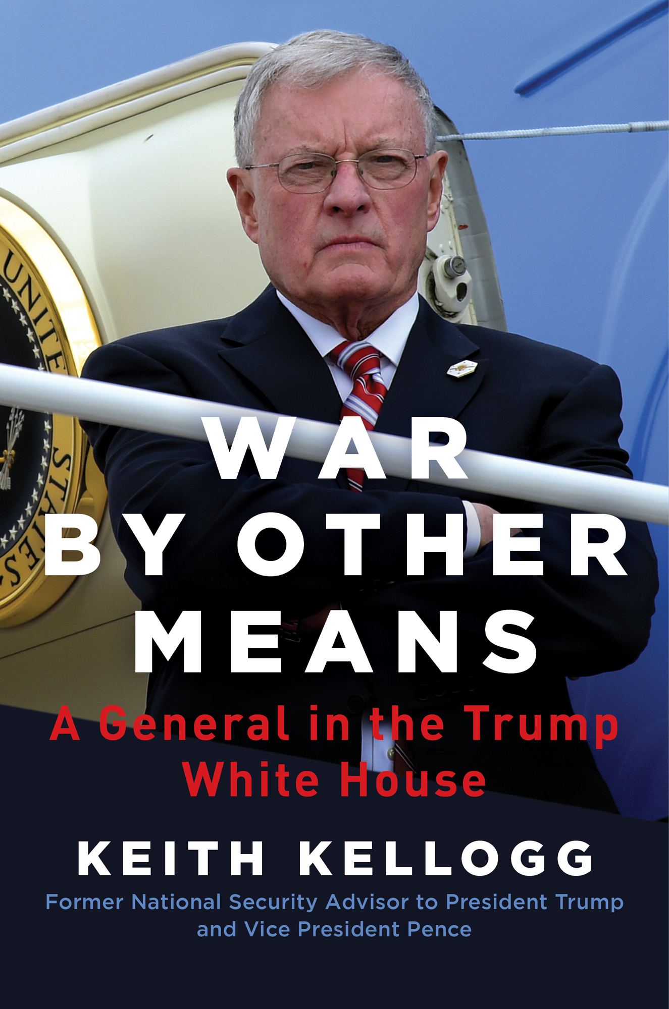 War by Other Means A General in the Trump White House Keith Kellogg Former - photo 1