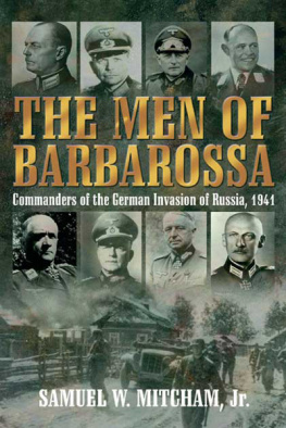 Samuel W. Mitcham Men of Barbarossa: Commanders of the German Invasion of Russia, 1941