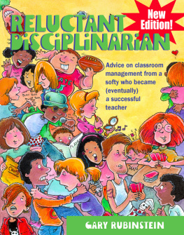 Gary Rubinstein - Reluctant Disciplinarian: Advice on Classroom Management from a Softy Who Became (Eventually) a Successful Teacher