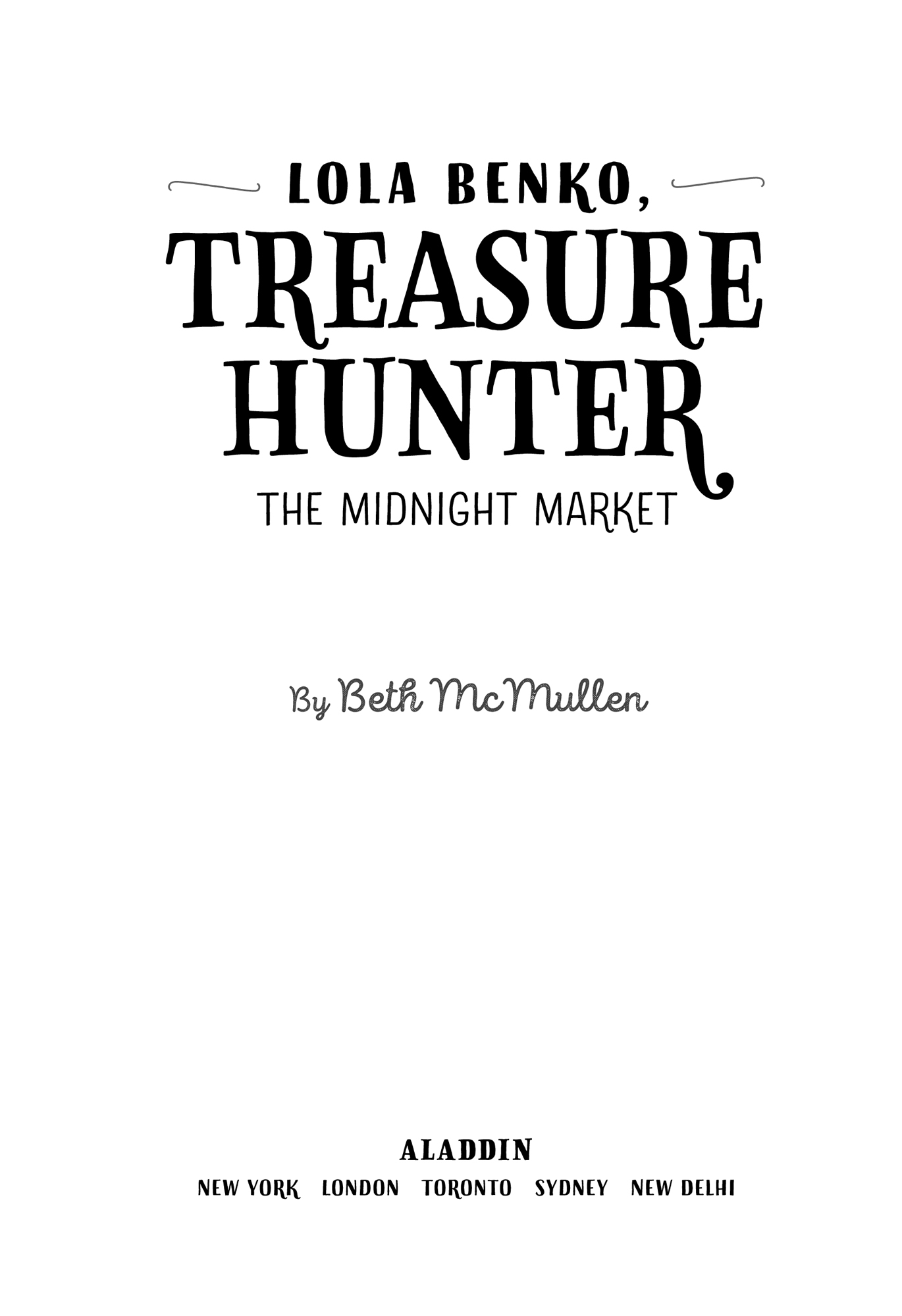 PRAISE FOR LOLA BENKO TREASURE HUNTER An accessible colorful romp that ends - photo 2