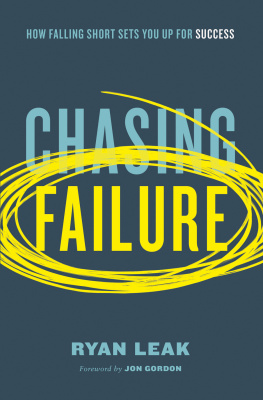 Ryan Leak Chasing Failure: How Falling Short Sets You Up for Success