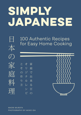 Maori Murota - Simply Japanese: 100 Authentic Recipes for Easy Home Cooking