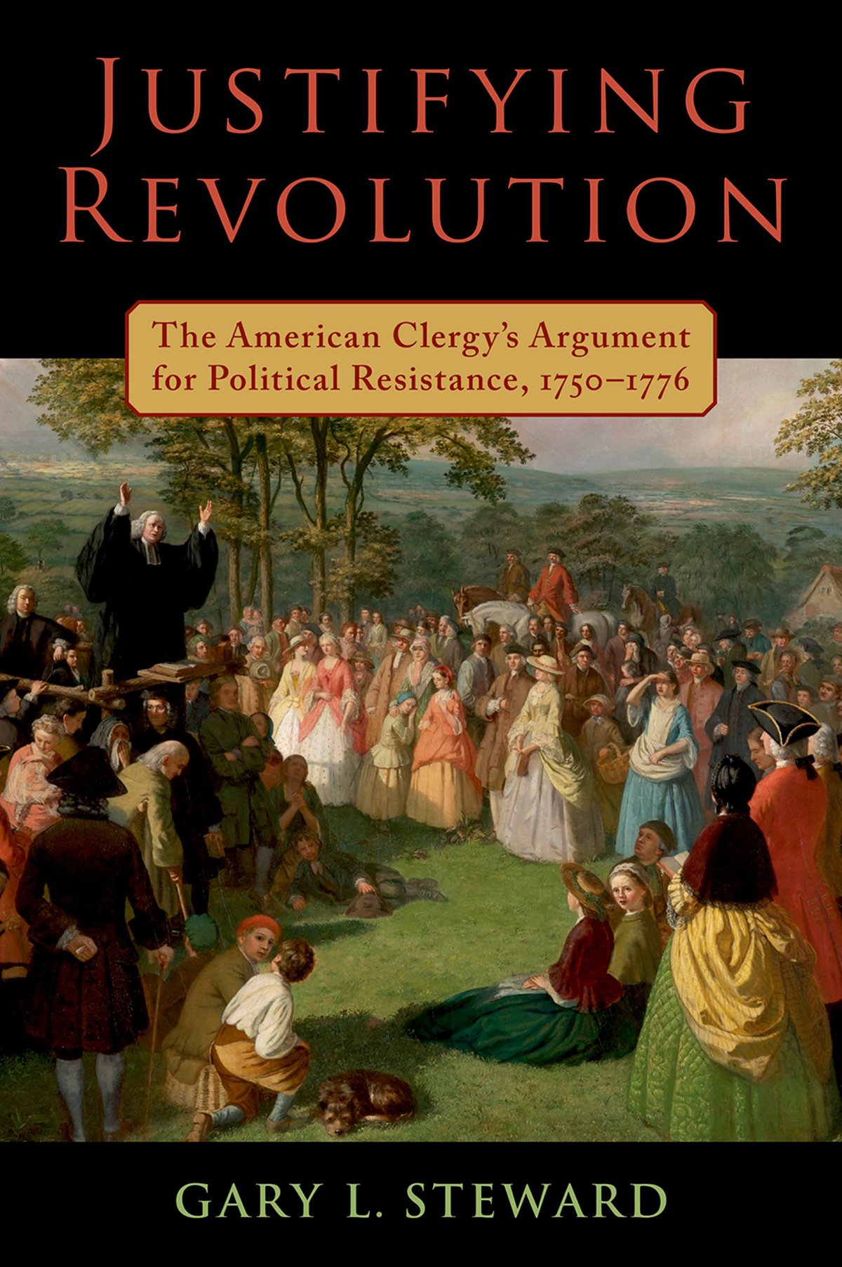 Justifying Revolution The American Clergys Argument for Political Resistance 1750-1776 - image 1