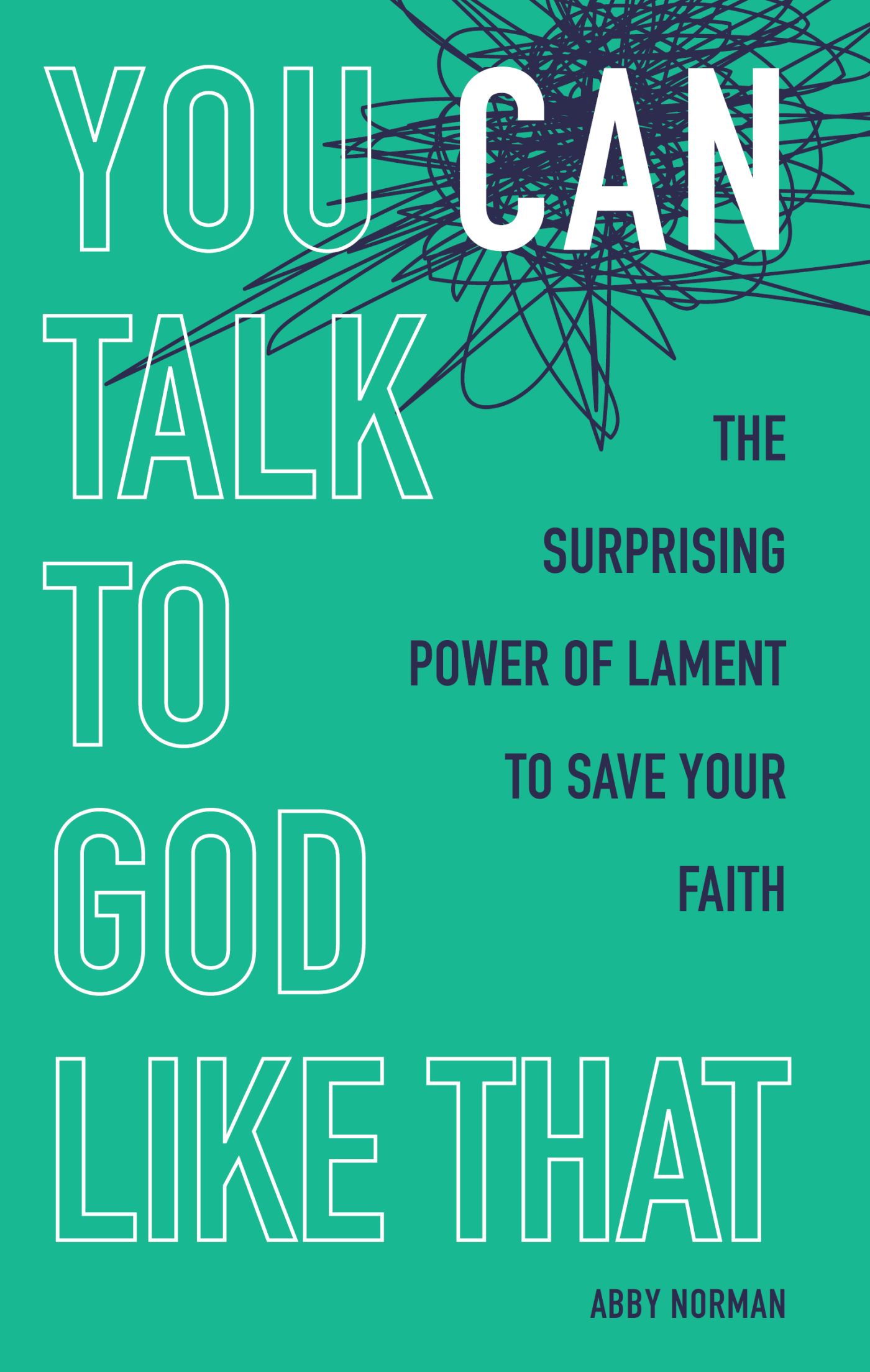 You Can Talk to God Like That You Can Talk to God Like That The Surprising - photo 1