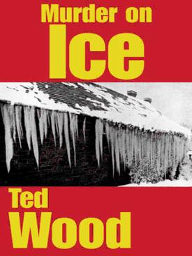 Murder on Ice Ted Wood An e - reads Book No part of this publication - photo 1