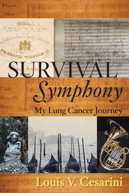 Louis V Cesarini - Survival Symphony: My Lung Cancer Journey