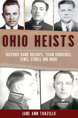 Jane Ann Turzillo - Ohio Heists: Historic Bank Holdups, Train Robberies, Jewel Stings and More