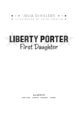 Julia DeVillers Liberty Porter, First Daughter