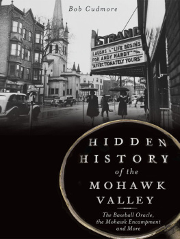 Bob Cudmore - Hidden History of the Mohawk Valley: The Baseball Oracle, the Mohawk Encampment and More