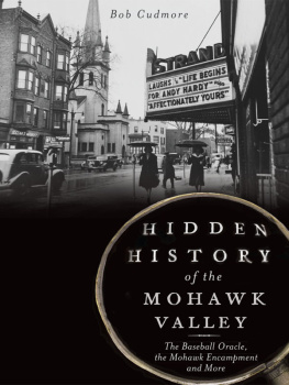 Bob Cudmore Hidden History of the Mohawk Valley: The Baseball Oracle, the Mohawk Encampment and More