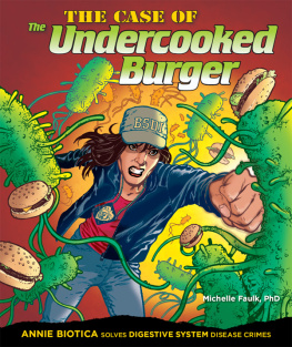 Michelle Faulk - The Case of the Undercooked Burger: Annie Biotica Solves Digestive System Disease Crimes