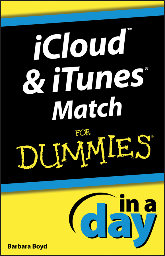 iCloud iTunes Match In A Day For Dummies by Barbara Boyd iCloud iTunes - photo 1