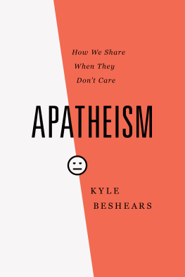 Kyle Beshears Apatheism: How We Share When They Dont Care