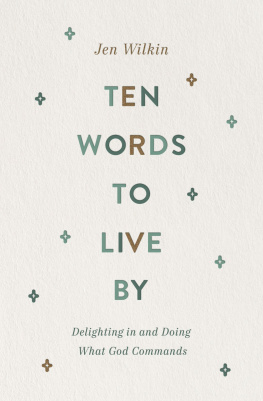Jen Wilkin - Ten Words to Live by: Delighting in and Doing What God Commands