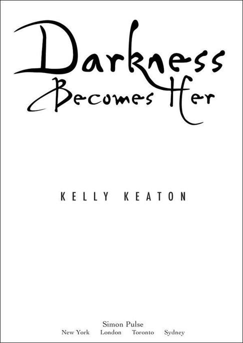 Darkness Becomes Her This book is a work of fiction Any references - photo 1