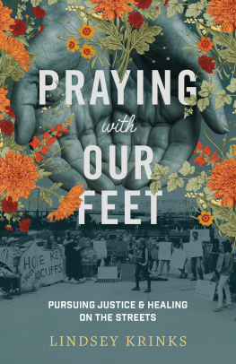 Lindsey Krinks - Praying with Our Feet: Pursuing Justice and Healing on the Streets