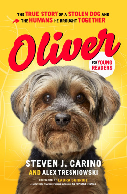 Steven J. Carino - Oliver for Young Readers: The True Story of a Stolen Dog and the Humans He Brought Together