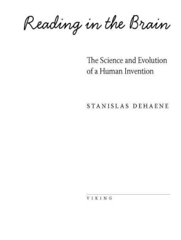 Stanislas Dehaene - Reading in the Brain: The Science and Evolution of a Human Invention