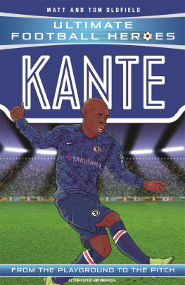 Matt Oldfield - Kante (Ultimate Football Heroes--the No. 1 football series): Collect them all!