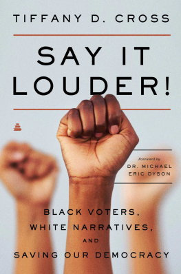 Tiffany Cross - Say It Louder!: Black Voters, White Narratives, and Saving Our Democracy
