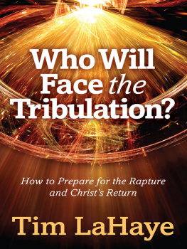 Tim LaHaye - Who Will Face the Tribulation?: How to Prepare for the Rapture and Christs Return