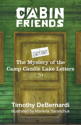 Timothy DeBernardi - Cabin Friends: The Mystery of the Camp Candle Lake Letters