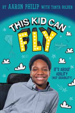 Aaron Philip This Kid Can Fly: Its About Ability (NOT Disability)