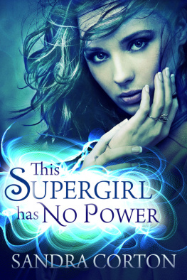 Sandra Corton - This Supergirl has no powers