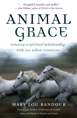 Mary Lou Randour - Animal Grace: Entering a Spiritual Relationship with Our Fellow Creatures