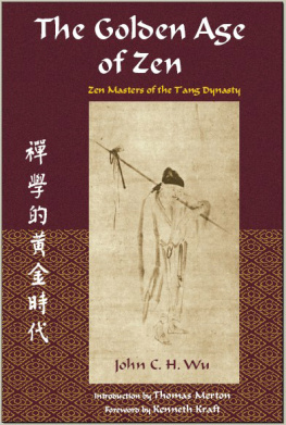 John C. h. Wu - The Golden Age of Zen: Zen Masters of the Tang Dynasty