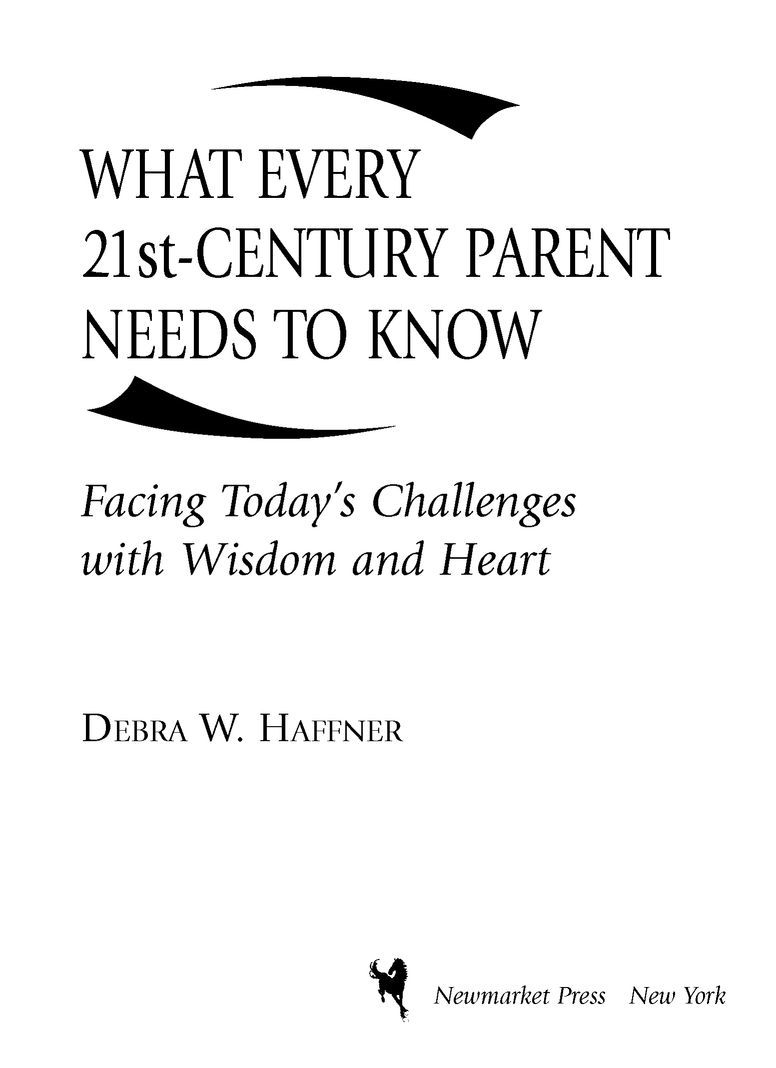 What Every 21st-Century Parent Needs to Know Facing Todays Challenges with Wisdom and Heart - image 2