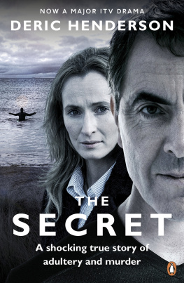 Deric Henderson - The Secret: A shocking true story of adultery and murder