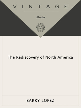 Barry Lopez - The Rediscovery of North America