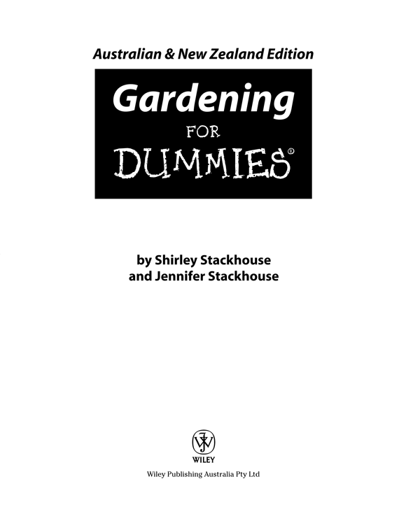 Gardening For Dummies Australian New Zealand Edition published 2002 by - photo 2