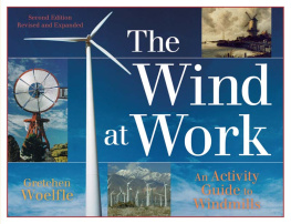 Gretchen Woelfle - The Wind at Work: An Activity Guide to Windmills