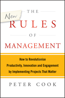 Peter Cook - The New Rules of Management: How to Revolutionise Productivity, Innovation and Engagement by Implementing Projects That Matter