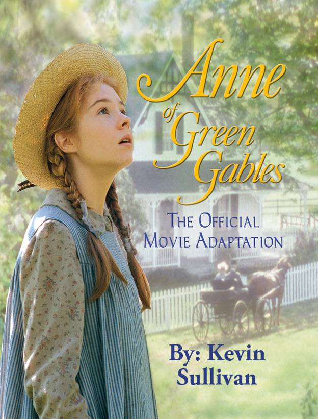 ANNE OF GREEN GABLES The official Movie Adaptation By Kevin Sullivan - photo 1