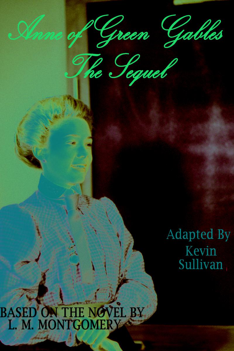 ANNE OF GREEN GABLES The Sequel Screenplay Adapted By Kevin Sullivan A - photo 1