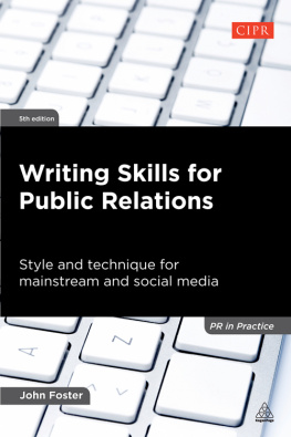 John Foster - Writing Skills for Public Relations: Style and Technique for Mainstream and Social Media