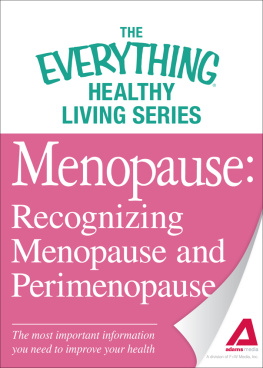 Adams Media Menopause: Recognizing Menopause and Perimenopause: The most important information you need to improve your health