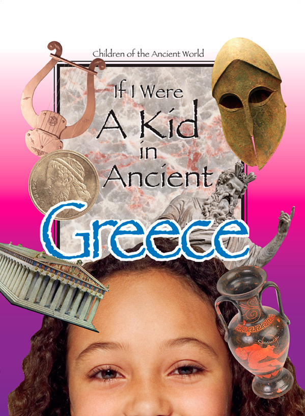 If I Were a Kid in Ancient Greece - photo 1