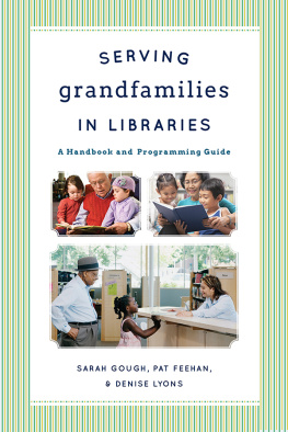 Sarah Gough - Serving Grandfamilies in Libraries: A Handbook and Programming Guide