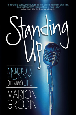 Marion Grodin - Standing Up: A Memoir of a Funny (Not Always) Life