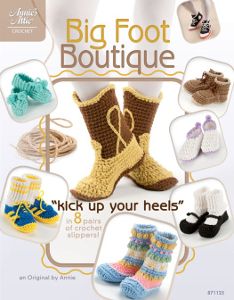 Annies - Big Foot Boutique: Kick Up Your Heels in 8 Pairs of Crochet Slippers!