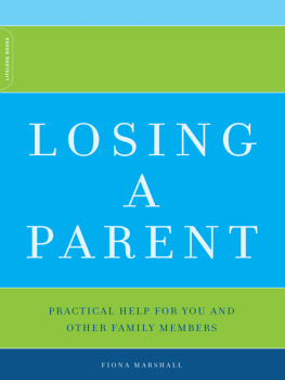 Fiona Marshall Losing A Parent: Practical Help For You And Other Family Members