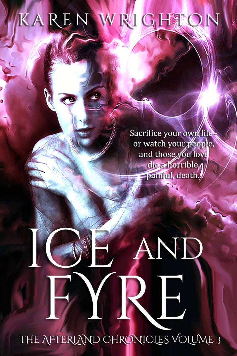 Ice and Fyre The Afterland Chronicles Book Karen Wrighton - photo 1