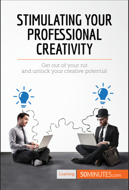 50MINUTES - Stimulating Your Professional Creativity: Get out of your rut and unlock your creative potential