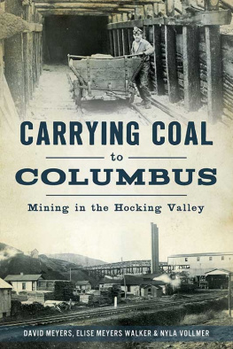 David Meyers Elise Meyers Walker - Carrying Coal to Columbus: Mining in the Hocking Valley